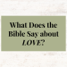 what does the bible say about love