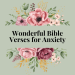 wonderful bible verses for anxiety