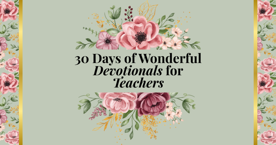 30 days of wonderful devotionals for teachers
