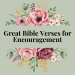 great bible verses for encouragement