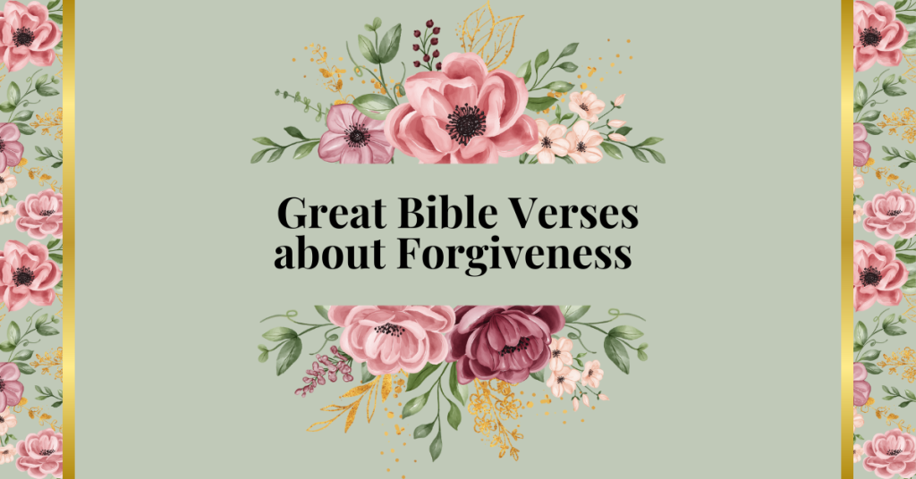 great bible verses about forgiveness