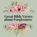 great bible verses about forgiveness