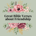 great bible verses about friendship