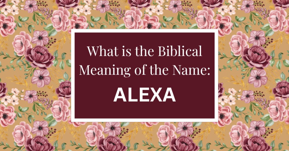 biblical meaning of the name alexa