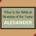biblical meaning of the name alexander