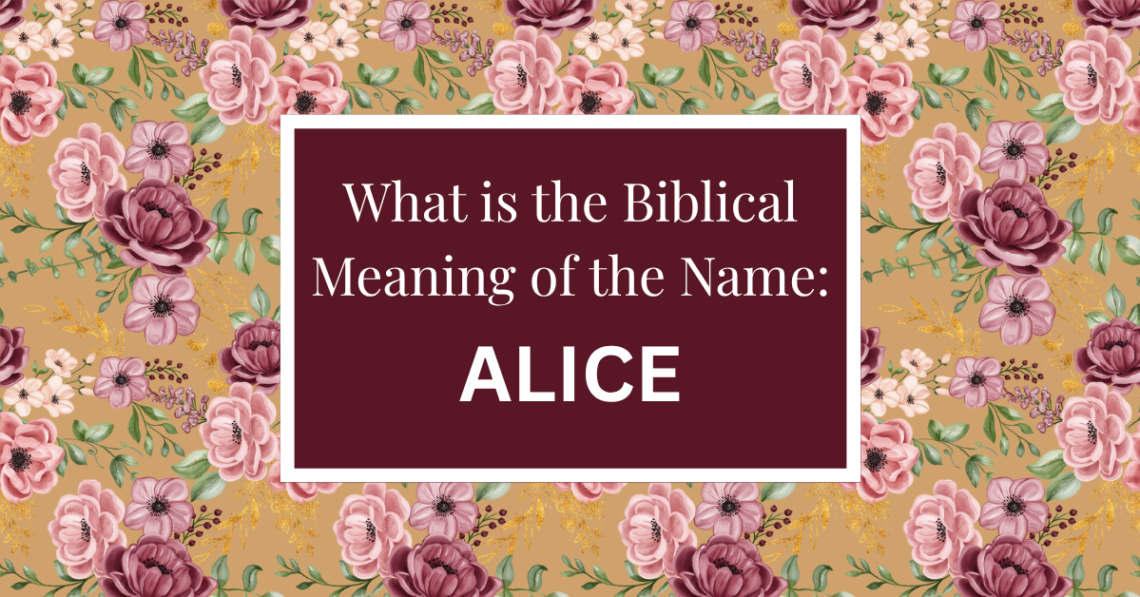 biblical meaning of the name alice