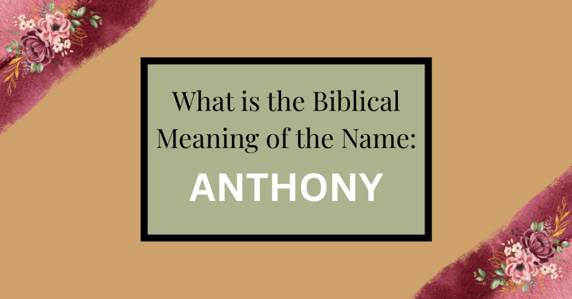 biblical meaning of the name anthony