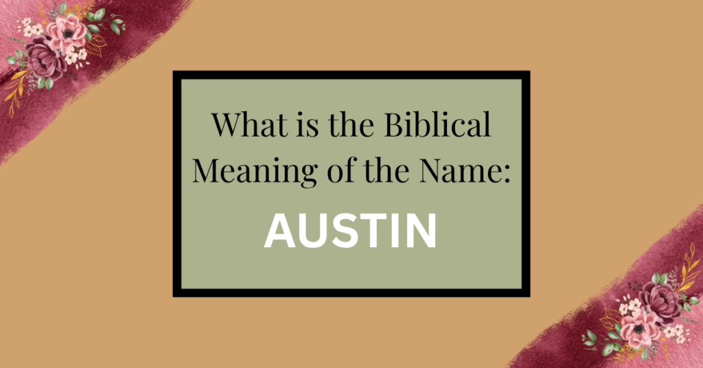 biblical meaning of the name austin