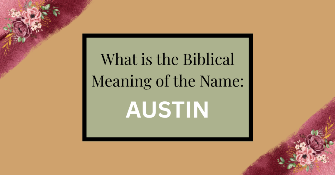 biblical meaning of the name austin