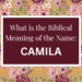 biblical meaning of the name camilia