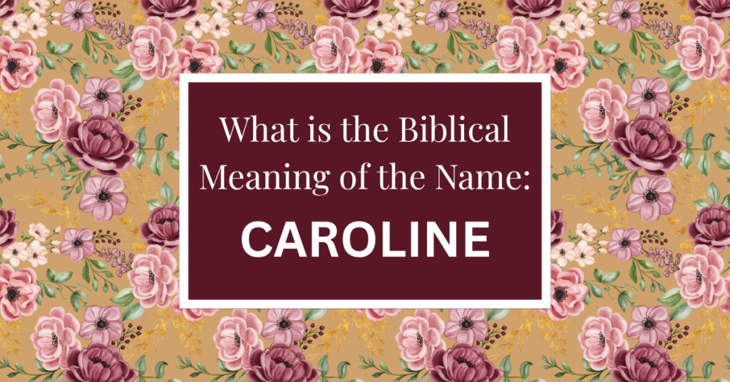 biblical meaning of the name caroline