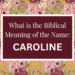 biblical meaning of the name caroline