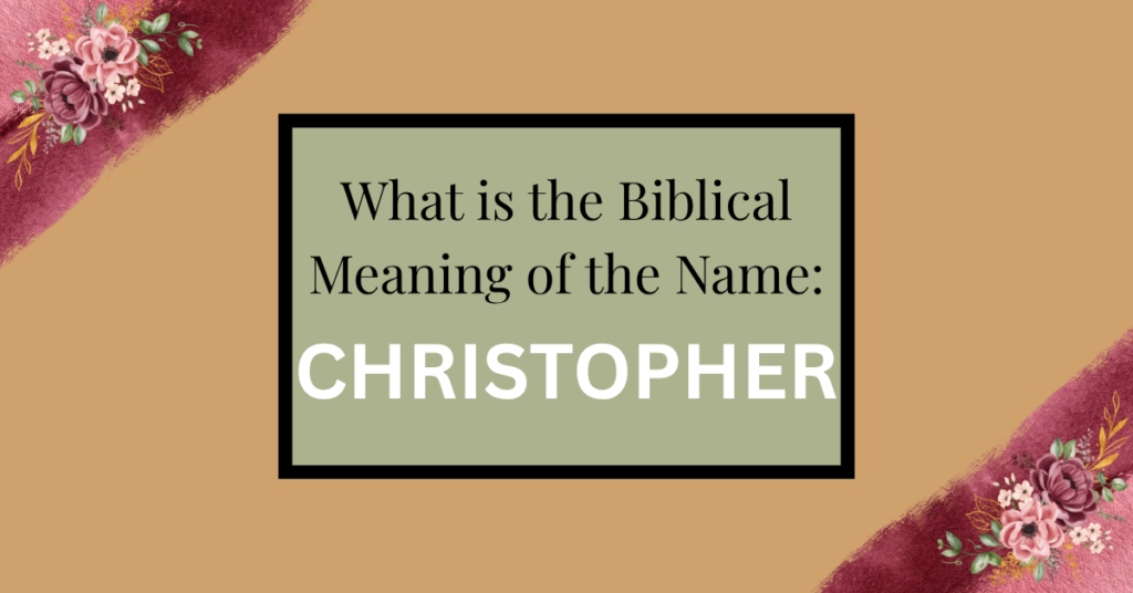 biblical meaning of the name christopher