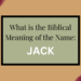 biblical meaning of the name jack