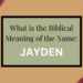 biblical meaning of the name jayden