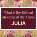 biblical meaning of the name julia