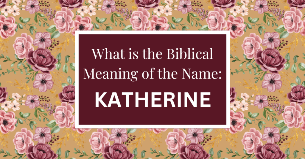biblical meaning of the name katherine