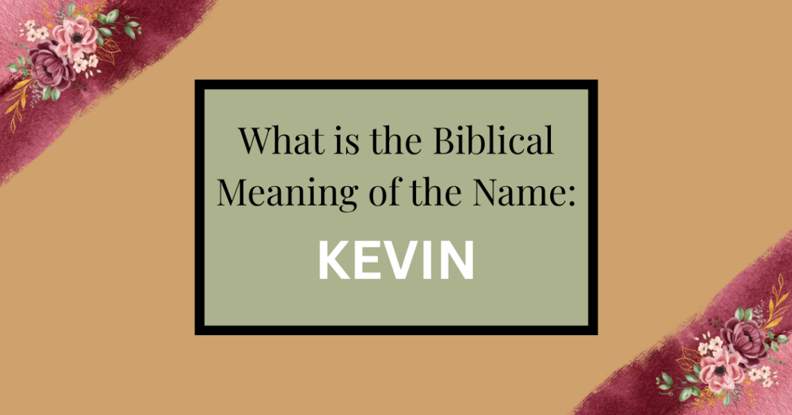 biblical meaning of the name kevin