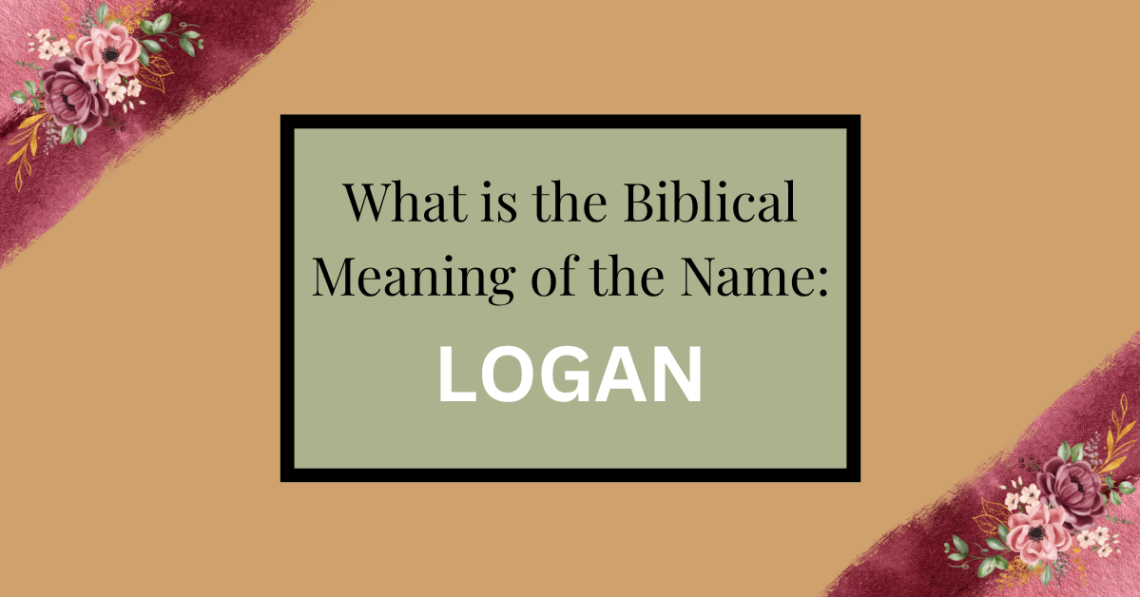 biblical meaning of the name logan