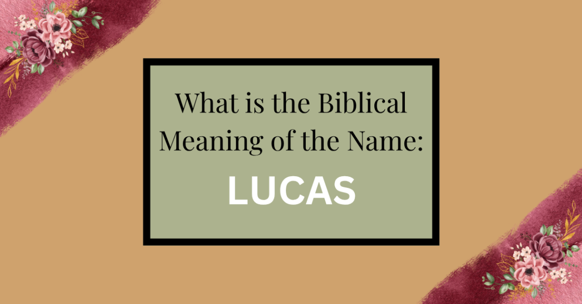 biblical meaning of the name lucas