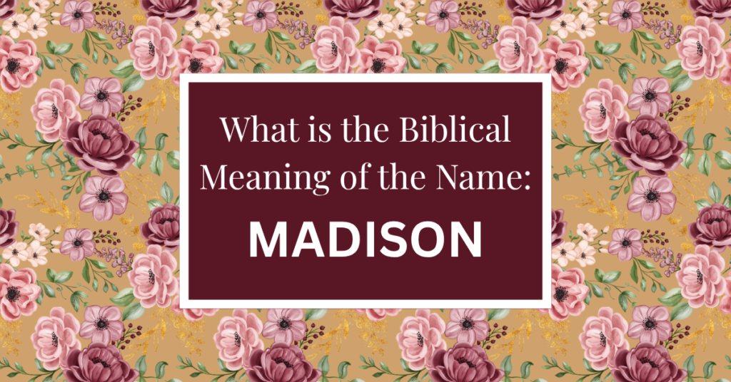 biblical meaning of the name madison