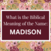 biblical meaning of the name madison