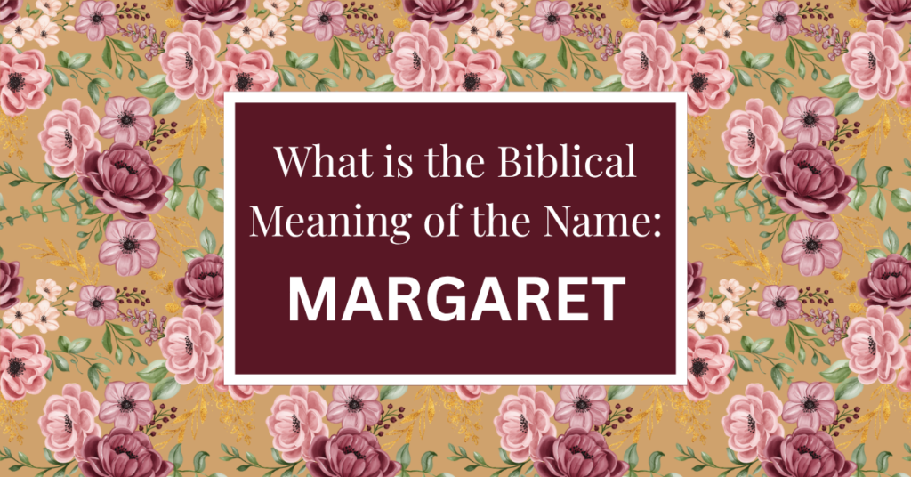 biblical meaning of the name margaret