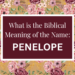 biblical meaning of the name penelope