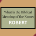 biblical meaning of the name robert