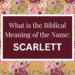 biblical meaning of the name scarlett