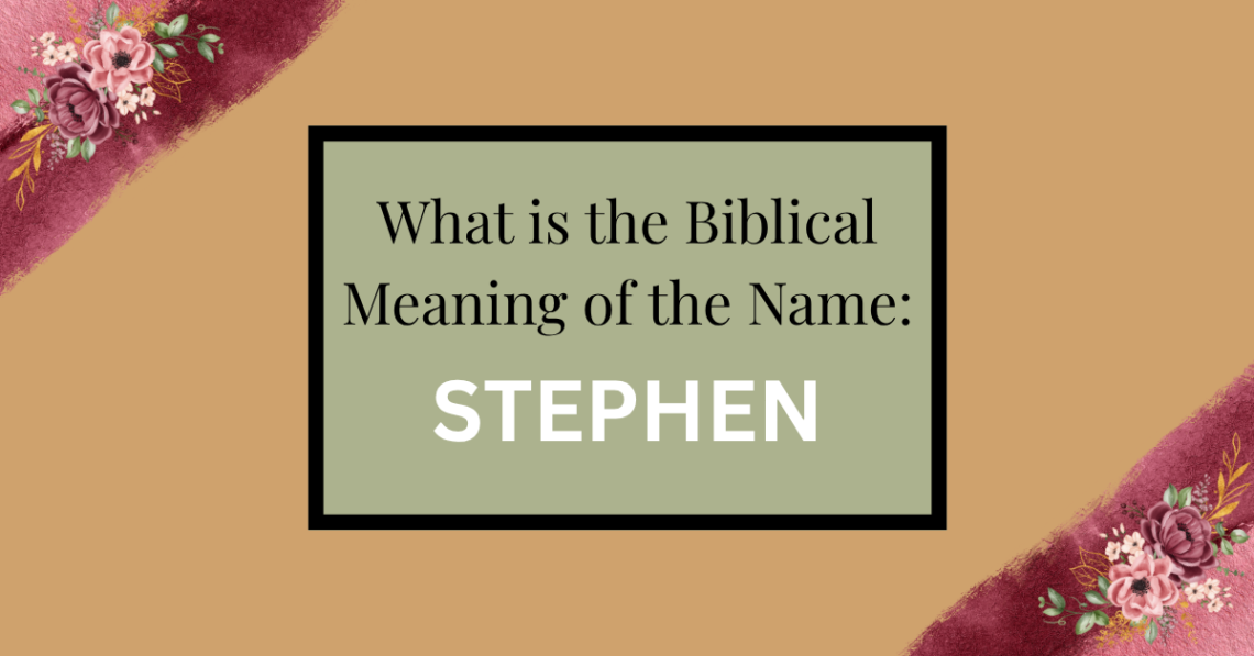biblical meaning of the name stephen