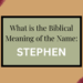 biblical meaning of the name stephen