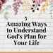 understanding god's plan for your life