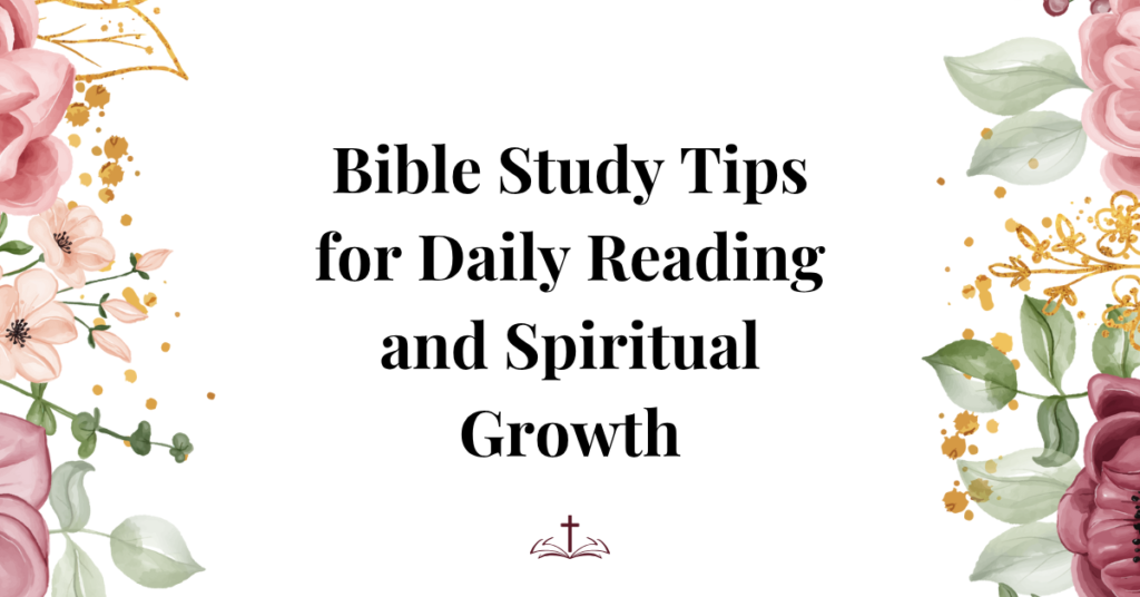 bible study tips for daily reading and spiritual growth