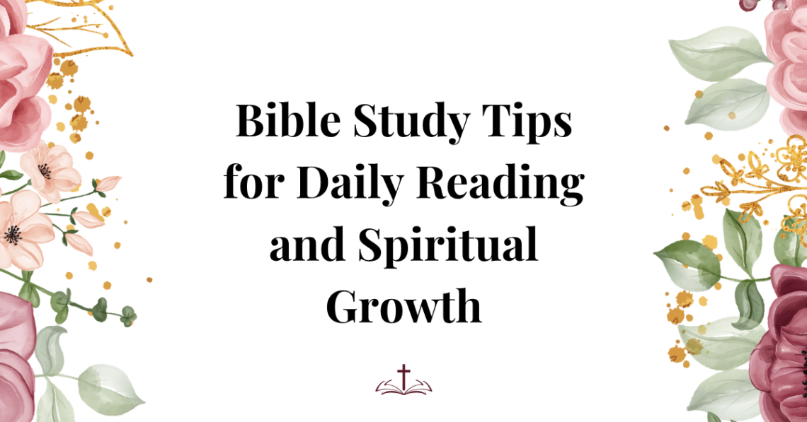 bible study tips for daily reading and spiritual growth
