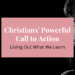 christian's powerful call to action: living out what we learn