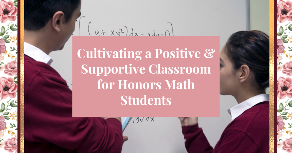 positive & supportive classroom for honors math students