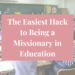 hack to being a missionary in education