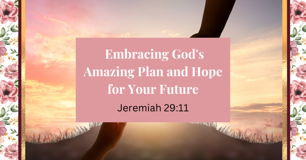 god's amazing plan and hope for your future