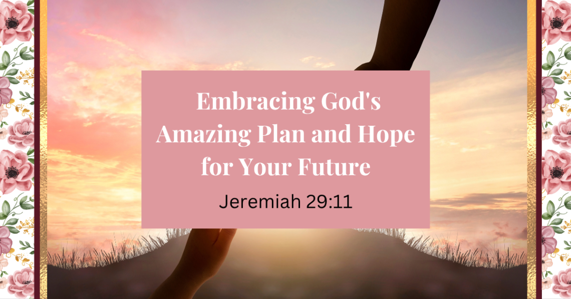 god's amazing plan and hope for your future