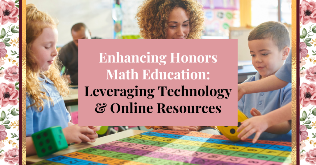 enhancing honors math education: leveraging technology & online resources