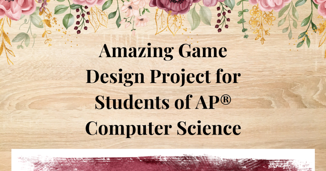 game design project for ap computer science