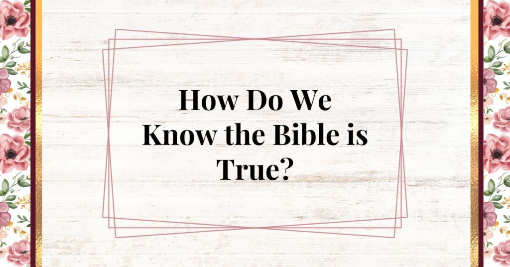 how do we know the bible is true