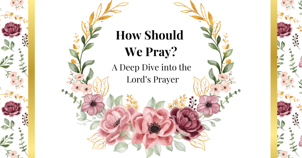how should we pray - lord's prayer