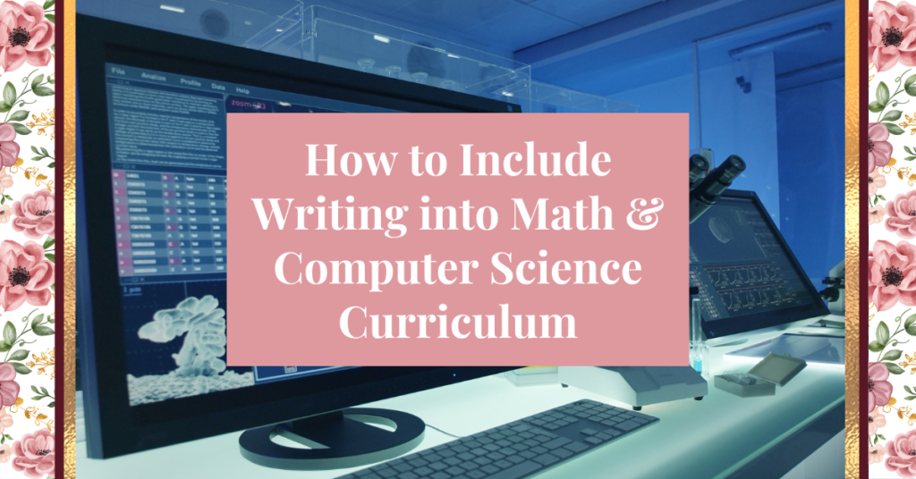 how to include writing into math & computer science curriculum