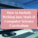 how to include writing into math & computer science curriculum