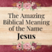 biblical meaning of the name jesus