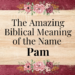 biblical meaning of the name pam