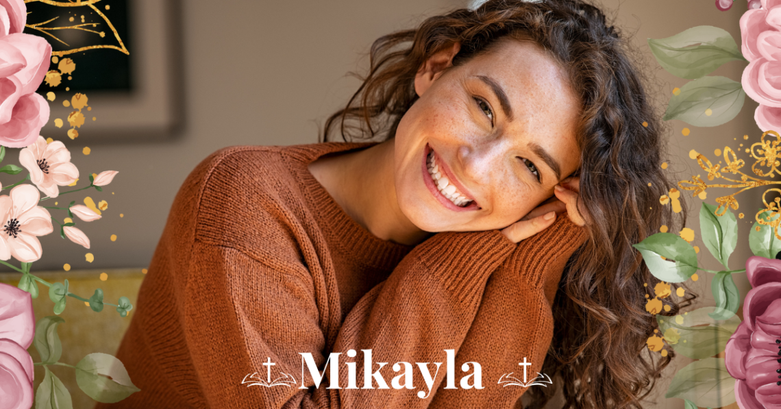 biblical meaning of the name mikayla