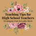 teaching tips for high school teachers